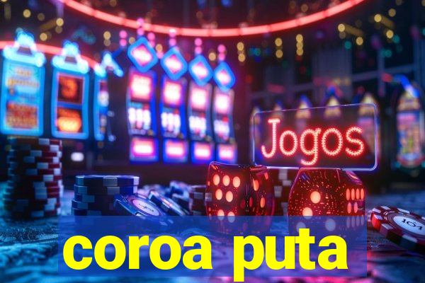 coroa puta